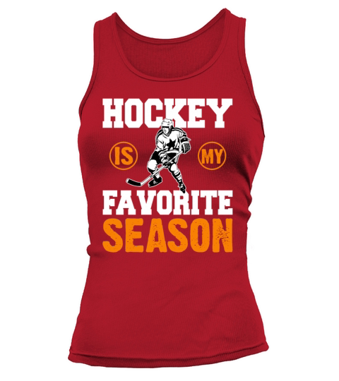 Hockey Is My Favorite Season Funny Hockey Lovers Tank top Woman