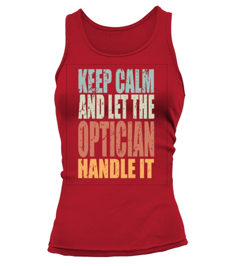 Keep Calm Optician Spruch Optician Gift Tank top Woman