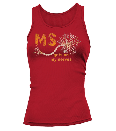 Multiple Sclerosis gets on my nerves Tank top Woman