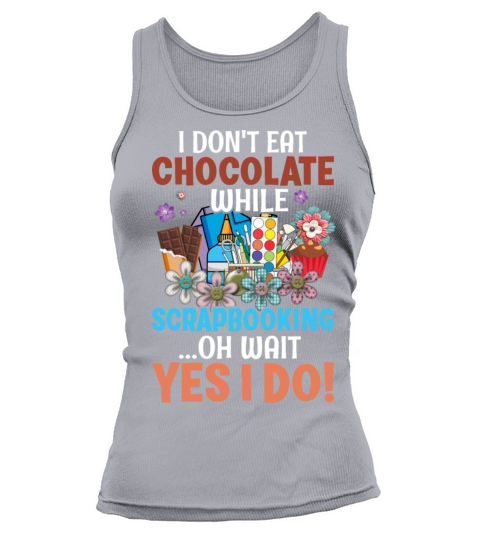 Scrapbook Lovers Witty Lifestyle Scrapbooking Life Tank top Woman