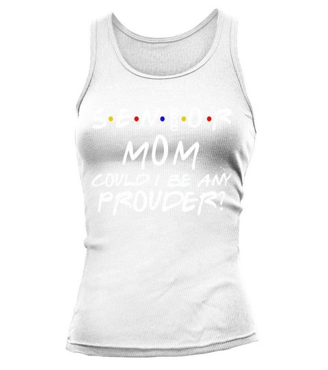 Senior Mom 2020 Could I Be Any Prouder - Ladies Flowy Tank Tank top Woman