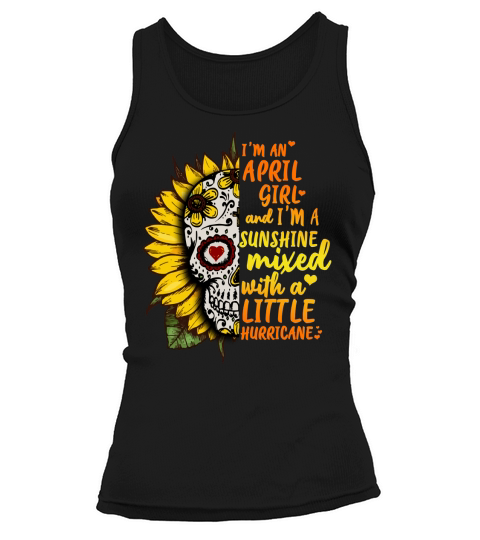 Skull Sunflower I Am An April Girl Sunshine Mixed With A Little Hurricane Tank top Woman