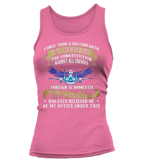 US Air Force Shirt I Once Took A Solemn Oath Veteran Tshirt Tank top Woman