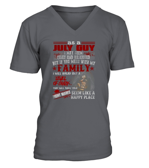 As a July Guy I may seem quiet and reserved V-Neck T-shirt