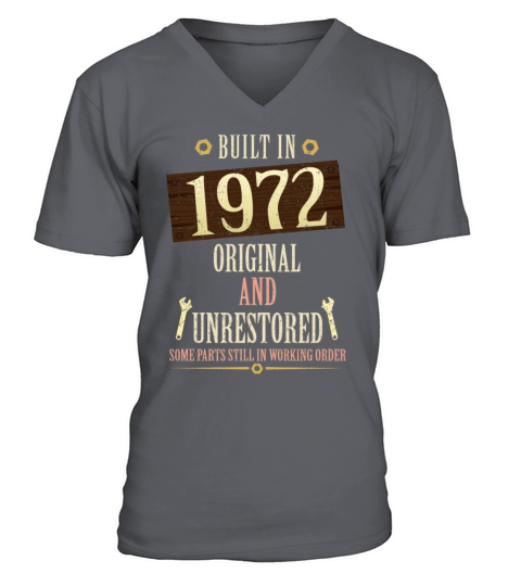 Built In The 1972 Original And Unrestored V-Neck T-shirt
