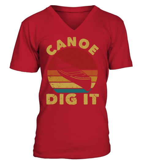 Canoe Dig It Funny Canoeing Vintage Kayak V-Neck T-shirt