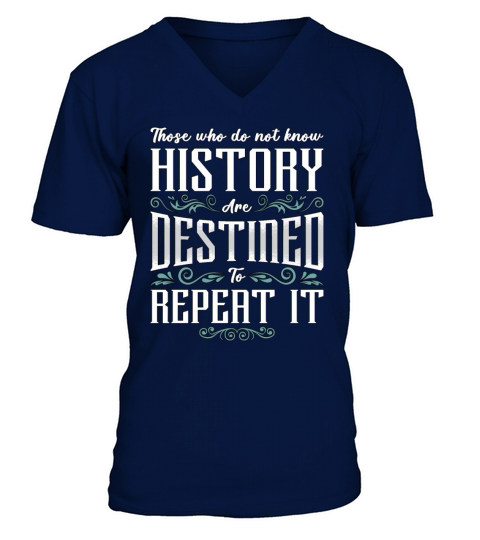 Historian Those Who Do History Teacher Historians V-Neck T-shirt