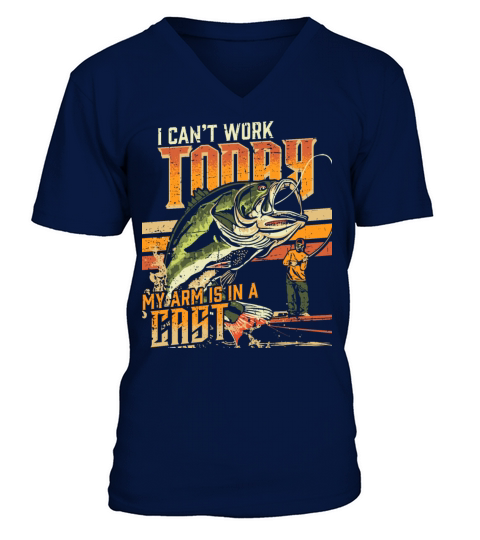 I Cant Work Today My Arm Is in a Cast Fishing V-Neck T-shirt