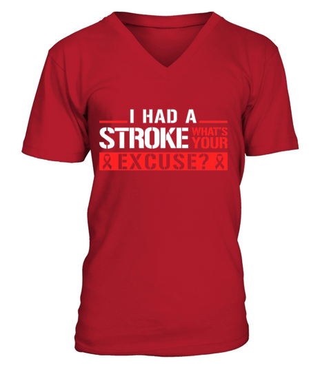 I Had A Stroke Whats Your Excuse Stroke Awareness V-Neck T-shirt