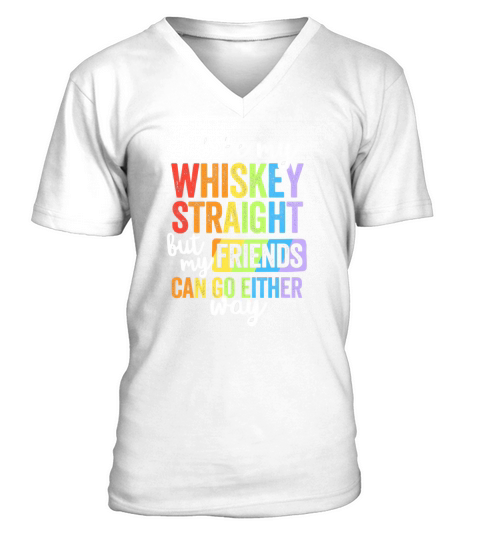 I Like My Whiskey Straight Lgbt Pride Gay Lesbian shirt V-Neck T-shirt