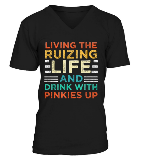 Living Ruizing Life And Drink With Pinkies Up V-Neck T-shirt