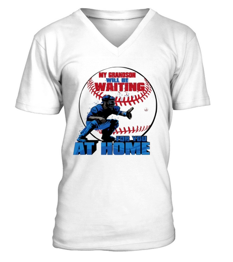 My Grandson Will Be Waiting For You At Home V-Neck T-shirt