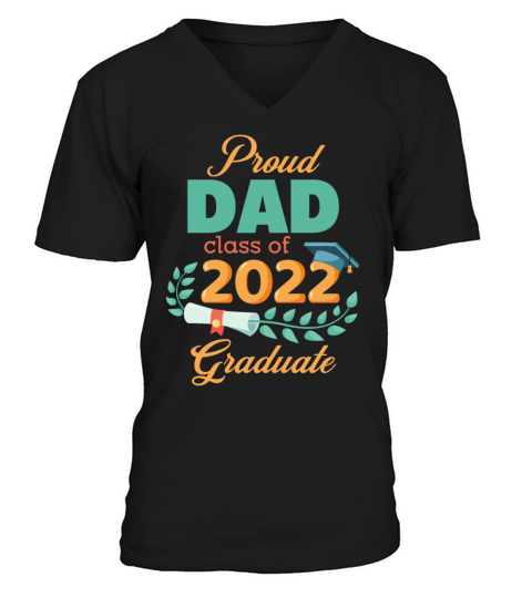 Proud Dad Class Of 2022 Graduate V-Neck T-shirt