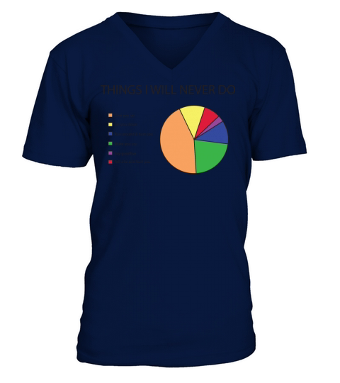 Things I will never do pie chart V-Neck T-shirt