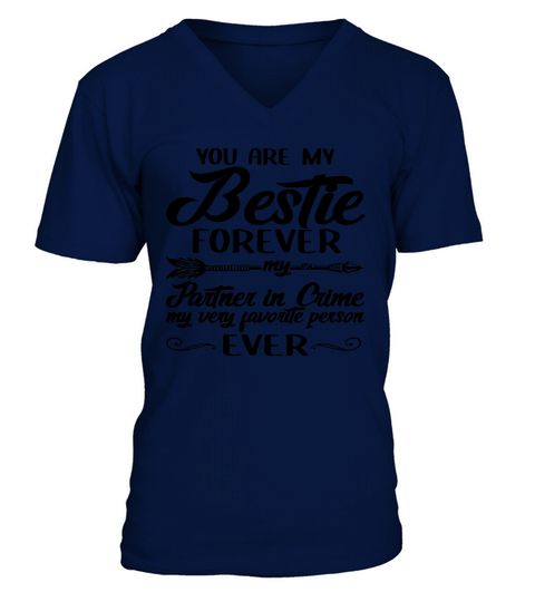 You Are My Bestie Forever My Partner In Crime My Very Favorite Person Ever V-Neck T-shirt