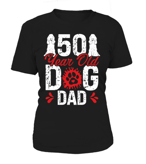50 Year Old Dog Dad 50th Birthday for Dog Women's T-Shirt