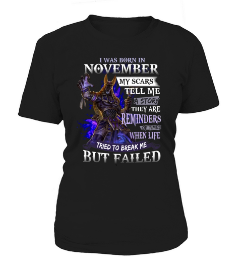 Anubis I Was Born In November My Scars Tell Me A Story They Are Reminders shirt Women's T-Shirt
