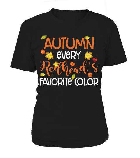 Autumn Every Redheads Favorite Color Funny Girls Women's T-Shirt