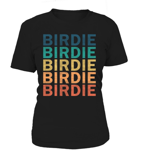 Birdie Name T Shirt - Birdie Vintage Retro Name Gi Women's T-Shirt