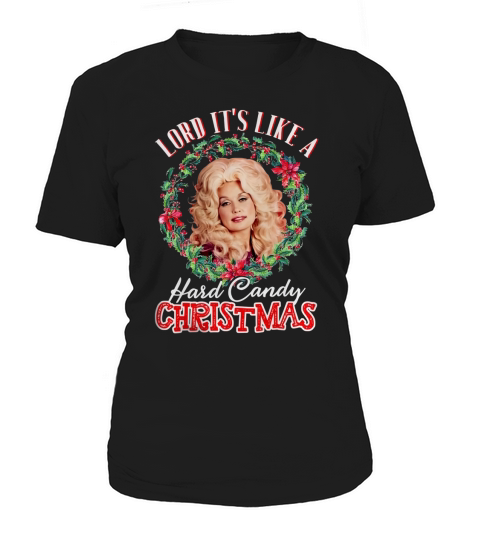 Dolly Parton Lord it’s like a Hard Candy Christmas shirt Women's T-Shirt