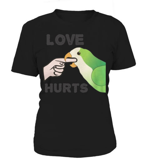 Love Hurts  Quaker Parrot Women's T-Shirt