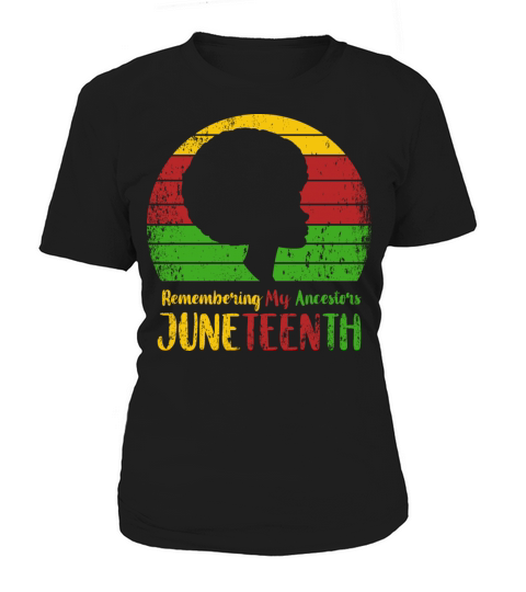 Remembering My Ancestors Juneteenth Women's T-Shirt