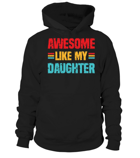Awesome like my Daughter Vintage Fathers Day Hoodie Unisex