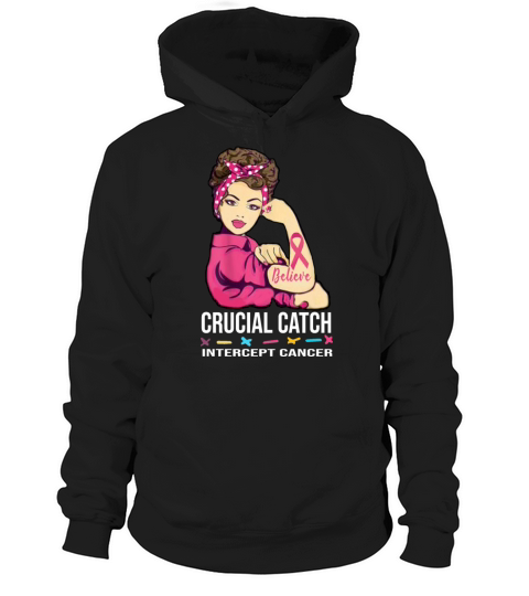 Crucial Catch Intercept Cancer Tee Support Believ Hoodie Unisex