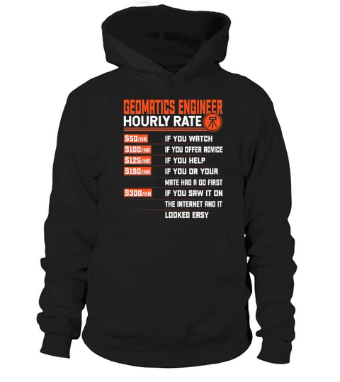 Geomatics Engineering Hourly Rate - Funny Hoodie Unisex