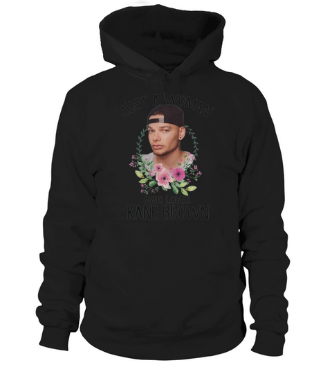 Just a woman who loves Kane Brown Hoodie Unisex