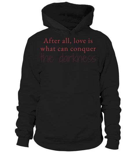 love conquers darkness Hoodie Unisex