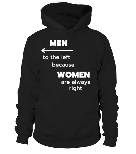Men To The Left Because Women Are Always Right Hoodie Unisex