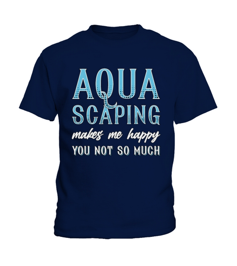 Aquarium Aquascaping Makes Me Happy Fish Aquarist Kids T-Shirt