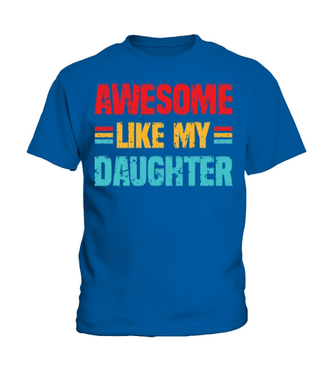Awesome like my Daughter Vintage Fathers Day Kids T-Shirt