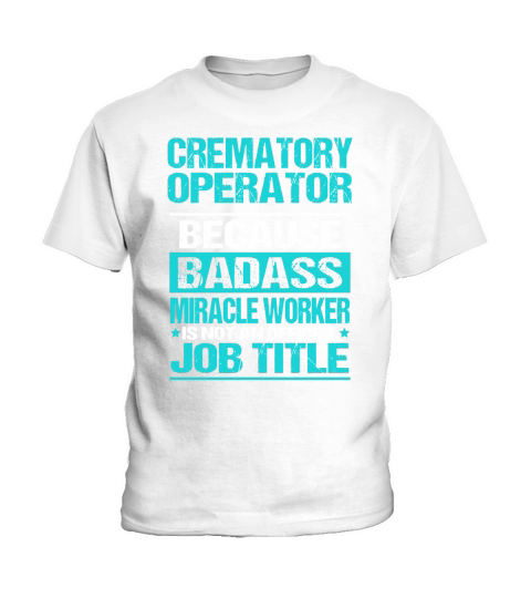 CREMATORY OPERATOR Kids T-Shirt
