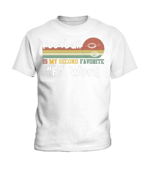 Football Is My Second Favorite "F" Word Kids T-Shirt