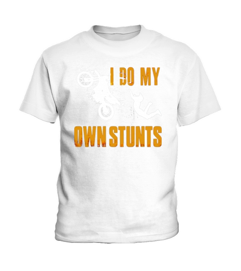 Funny Biker Gifts Shirt I Do My Own Stunts Motorcycle Shirt Kids T-Shirt