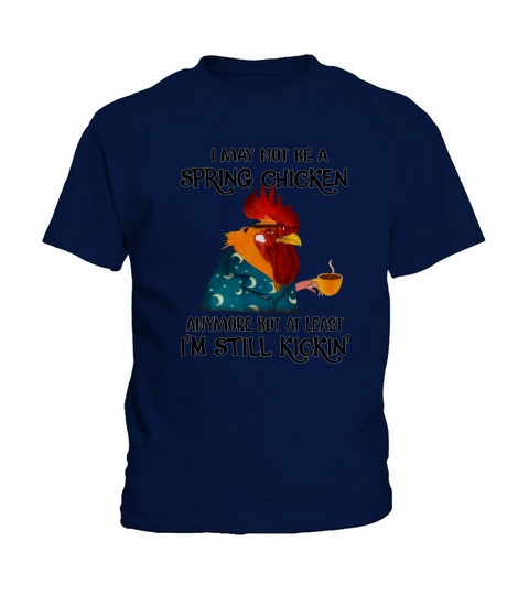 I Might Not Be Spring Chicken But Still Kicking - Unisex Long Sleeve Kids T-Shirt