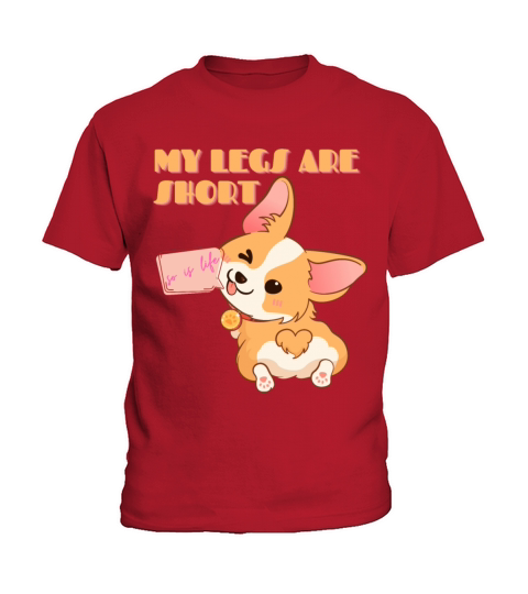 My Legs Are Short Corgi Fun Sayings Kids T-Shirt