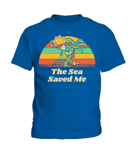 The Sea Saved Me Beach Motivational Quote Ocean Kids T-Shirt