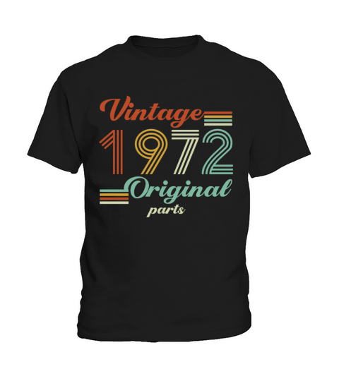 Vintage 1972 50th Birthday Original Parts Dad Mom Kids T-Shirt