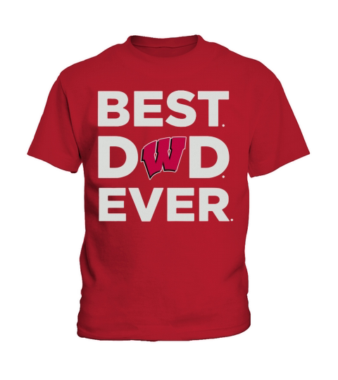 Wisconsin Badgers_Best Dad Ever Kids T-Shirt