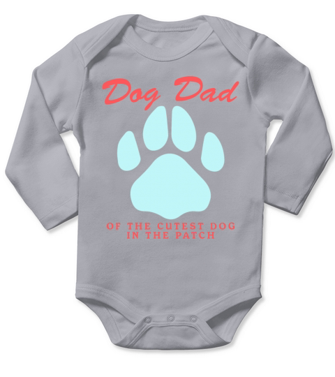 Dog Dad Of The Cutest Dog Dogs Owner Long Sleeve Baby One-Piece