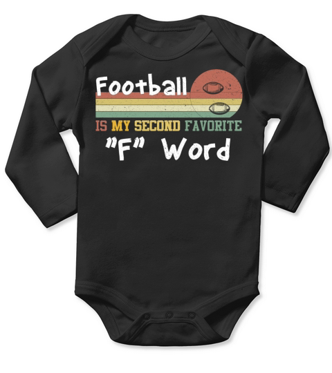 Football Is My Second Favorite "F" Word Long Sleeve Baby One-Piece