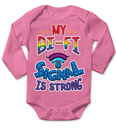 Gay Pride Lesbian LGB My BI-FI Signal is STRONG Long Sleeve Baby One-Piece