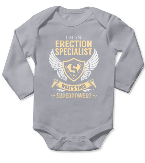 I am an Erection Specialist What is Your Superpower Job Shirts Long Sleeve Baby One-Piece