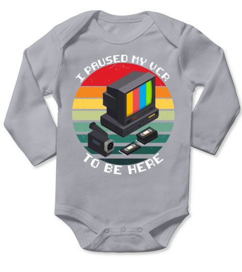 I Paused my VCR to be Here funny VCR Day Gift Long Sleeve Baby One-Piece