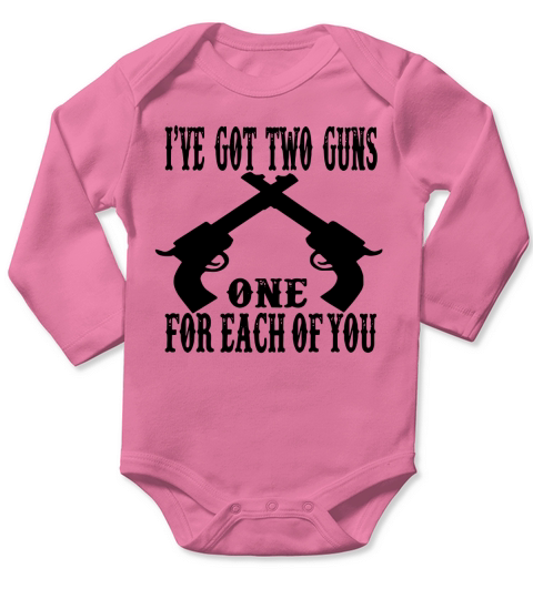 Ive got two guns one for each of you T-shirt Long Sleeve Baby One-Piece