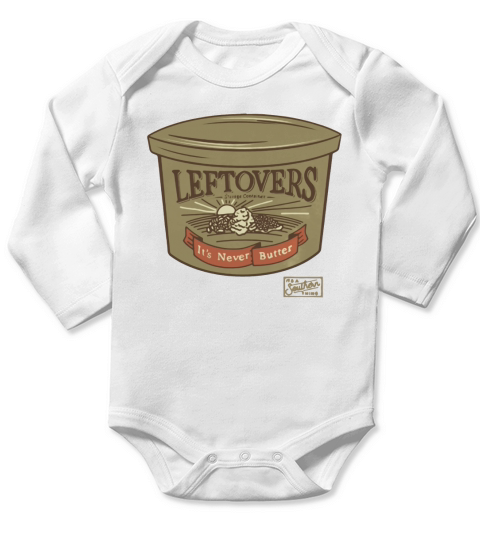 Leftovers It’s Never Butter shirt Long Sleeve Baby One-Piece