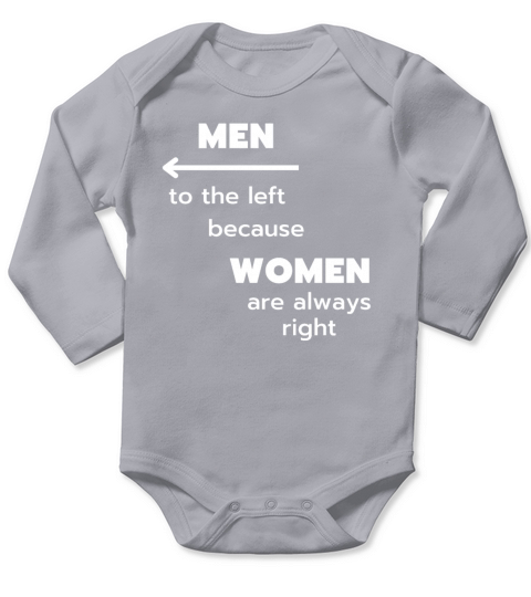 Men To The Left Because Women Are Always Right Long Sleeve Baby One-Piece